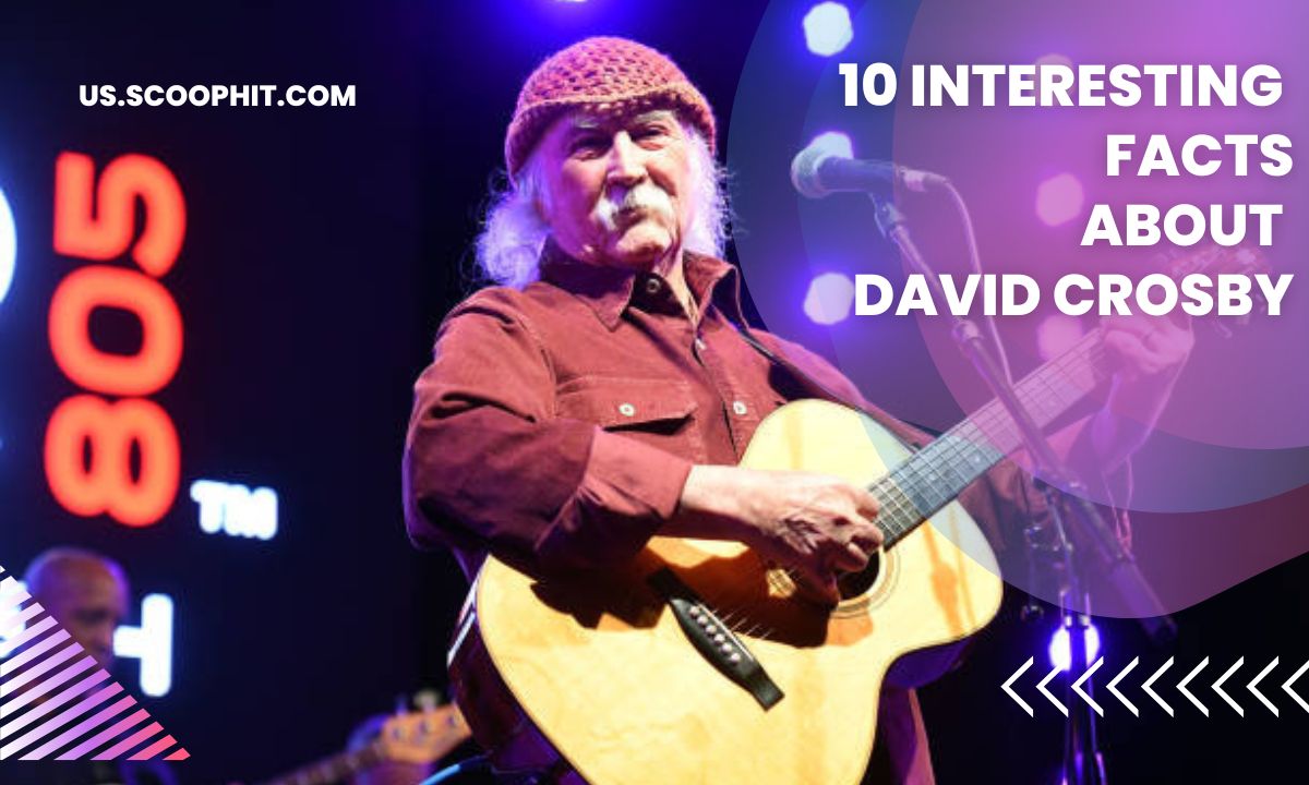 10 interesting facts about David Crosby