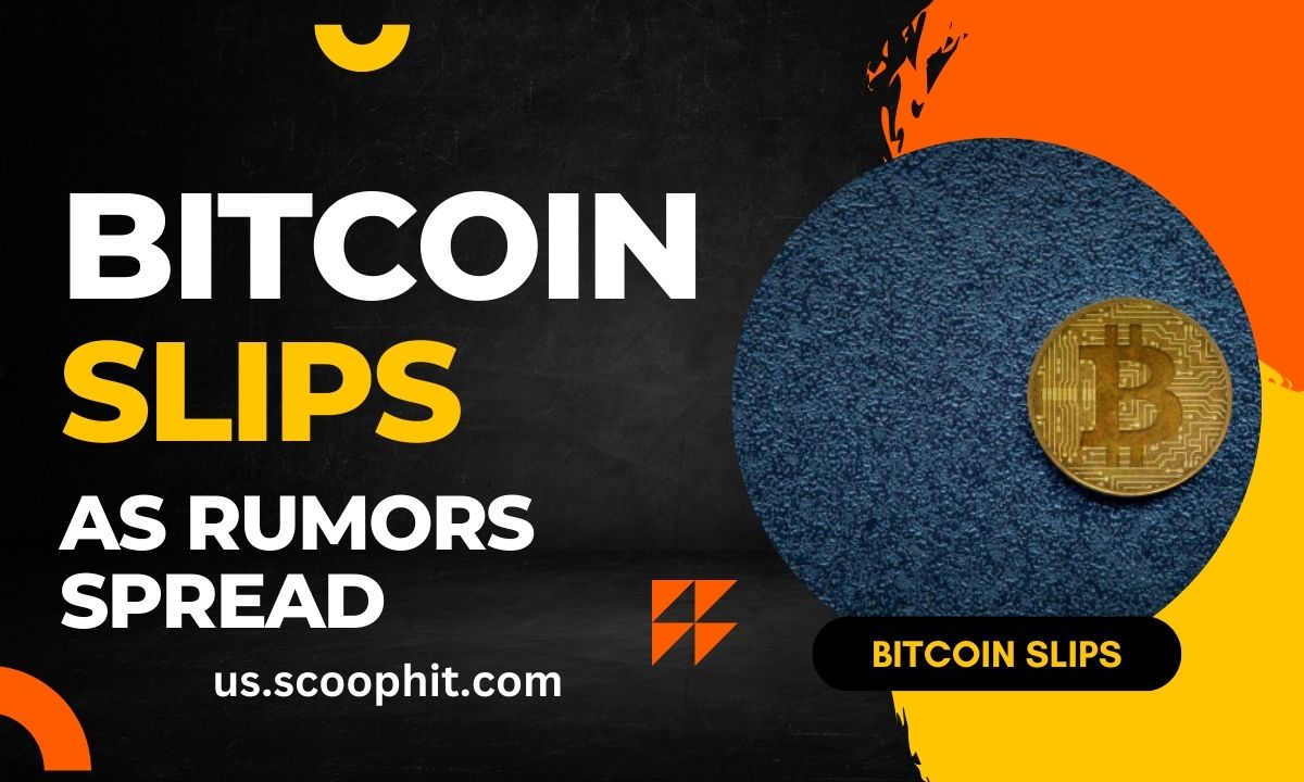 Bitcoin (BTC) Slips As Rumors Spread